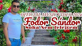 Fodor Sándor Soha nem felejtem el OFFICIAL MUSIC VIDEO 2024