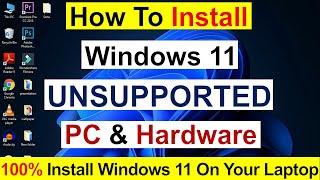 How to Install Windows 11 on Unsupported PC | Updates Works 100%