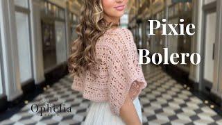 Crochet Bolero Tutorial // Pixie Bolero // Ophelia Talks Crochet