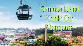 Singapore | Sentosa Island | Cable Car | 2023