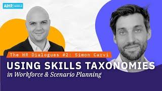 The HR Dialogues Ep#2 | Using Skills Taxonomies in Workforce & Scenario Planning