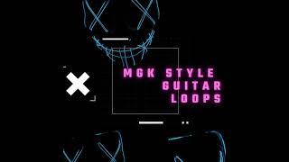 MGK STYLE GUITAR LOOP KIT - Machine Gun Kelly, Juice WRLD, Iann Dior type loops