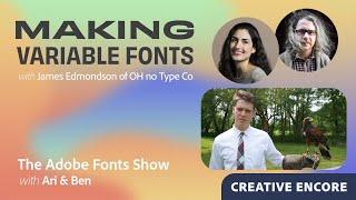 Creative Encore: The Adobe Fonts Show: Making Variable Fonts with James Edmondson of Ohno Type