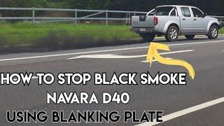 How to stop black smoke Navara D40