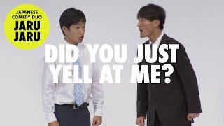 『Did you just yell at me?』JAPANESE COMEDY
