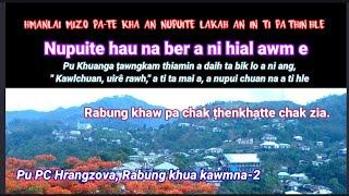 Nupuite hau na ber a ni hial awm e. || PC Hrangzova, Rabung khua kawmna. Chhuah 2-na.