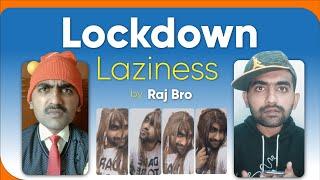 Lock Down Laziness (Part-1) | Raj Bro