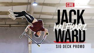 JACK 'HALFBARZ' WARD - CORE SCOOTER SIG DECK PROMO