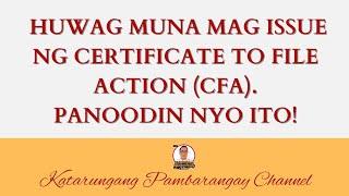 Huwag po muna agad agad mag issue ng CFA, panoodin nyo muna ito.