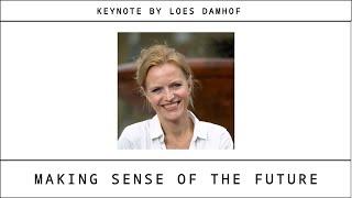 Making sense of the Future(s) – Loes Damhof on "Using futures to make sense of the present"