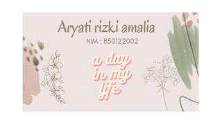 A day in my life | Aryati rizki amalia B50122002