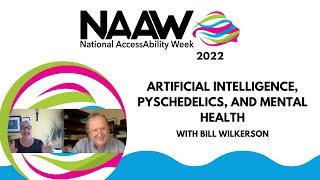 Artificial Intelligence, Pyschedelics, and Mental Health with Bill Wilkerson