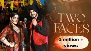 Two Faces (Official Video) Aman Kalyan | Emanat Preet Kaur | Shazam Gill | New Punjabi Song 2024