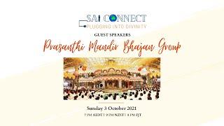 Sai Connect - Plugging into Divinity with Prasanthi Mandir Bhajan Group | 3 Oct 2021 | 7PM AEDT