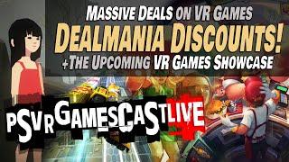 The Games You Need in the DEALMANIA DISCOUNT Sale | The VR Games Showcase | PSVR2 GAMESCAST LIVE