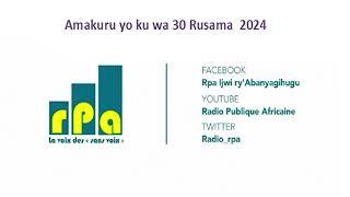 Amakuru yo ku wa 30 Rusama  2024