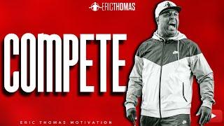 Eric Thomas  - Compete (Powerful Motivational Video)