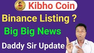 Daddy Sir Big Update | Kibho Coin New Updates | Kibho Coin Withdrawal Process | Big Update