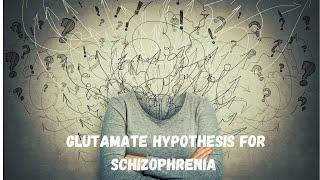 Glutamate Hypothesis For Schizophrenia