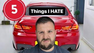 5 things I HATE about my 640d | pt7