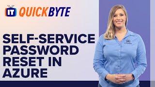 How to Enable Self-Service Password Reset in Azure | An ITProTV QuickByte