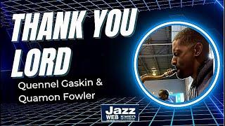 Thank You Lord | Quennel Gaskin & Quamon Fowler