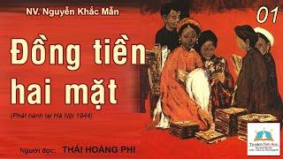 ĐỒNG TIỀN HAI MẶT. Tập 01. Tác giả: NV. Nguyễn Khắc Mẫn. Người đọc: Thái Hoàng Phi