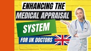 Improving the Medical Appraisal System for Doctors!  | Appraisal Form UK | Medical Appraisals