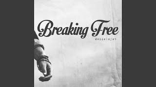 Breaking Free