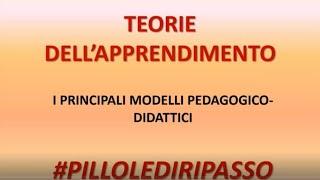 Teorie dell'apprendimento - #PILLOLEDIRIPASSO