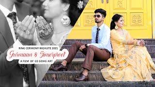 Ring Ceremony Cinematic Highlights 2021 | GURMAAN x SIMERPREET | GS SIDHU ART | Punjab