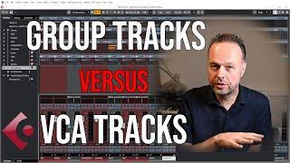 Using VCA tracks and group tracks in Cubase in my home studio; which one to use ?