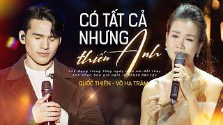 Đắm Chìm Cảm Xúc - Quốc Thiên & Võ Hạ Trâm Cover "Có Tất Cả Nhưng Thiếu Anh, Ta Còn Thuộc Về Nhau"