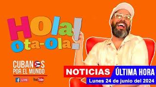 Alex Otaola en vivo, últimas noticias de Cuba - Hola! Ota-Ola (lunes 24 de junio del 2024)