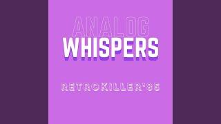 Analog Whispers