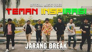 JARANG BREAK - TEMAN INSPIRASI (OFFICIAL MUSIC VIDEO)