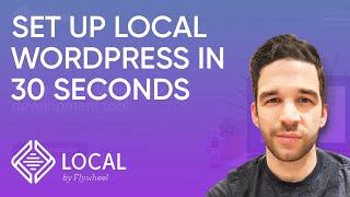 How to Setup A Local Wordpress Site (in 30 Seconds) | Local by Flywheel