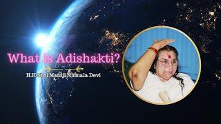 What is Adishakti? || Excerpts of H.H.Shri Mataji Nirmala Devi ||