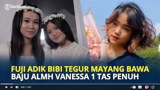 Fuji Adik Bibi Tegur Mayang Pakai Baju Vanessa, Ambil Satu Tas Penuh di Hari Pemakaman