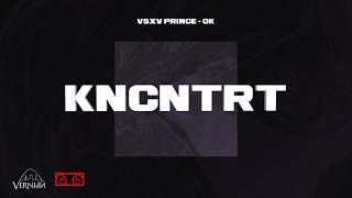 V $ X V PRiNCE - OK (KNCNTRT 2020 ALBUM)