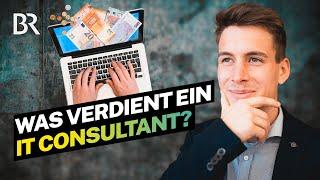 Goldgrube IT-Branche? Das verdient ein angestellter IT-Consultant | Lohnt sich das? | BR