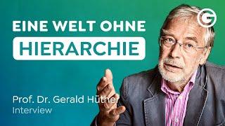 OHNE Hierarchie: Die Gesellschaft der Zukunft // Prof. Dr. Gerald Hüther