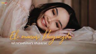 Eli manuri khayangva | Wungmaring Vashum | Tangkhul Latest Song