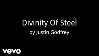 Justin Godfrey - Divinity Of Steel (AUDIO)