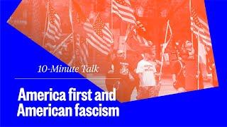 America first and American fascism