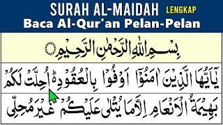 BELAJAR NGAJI QURAN SURAH AL MAIDAH LENGKAP Pelan-Pelan