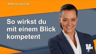 Nie mehr unsicher wirken - Blick