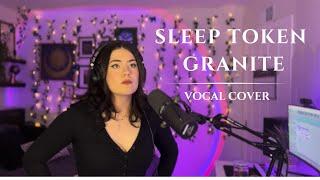 Granite- Sleep Token (Vocal Cover)