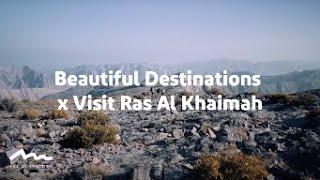 Beautiful Destinations x Visit Ras Al Khaimah