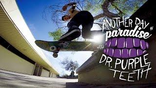 GoPro Skate: Vol. 2 - Dr. Purpleteeth "Another Day in Paradise"